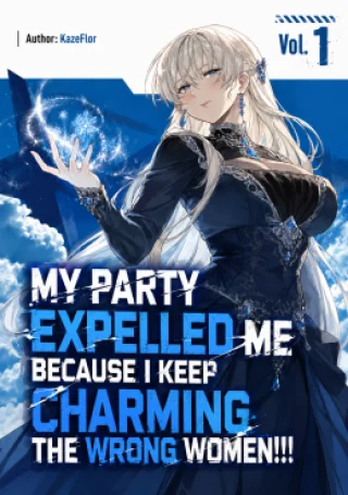 My Party Expelled Me Because I Keep Charming the Wrong Women, and Honestly… They’re Not Wrong