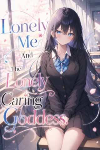 Lonely Me And The Lonely Caring Goddess