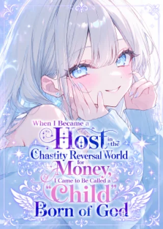 When I Became a Host in the Chastity Reversal World for Money, I Came to Be Called a ‘Child’ Born of God